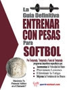 La guía definitiva - Entrenar con pesas para softbol (eBook)